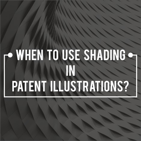 You are currently viewing When to use shading in Patent Illustrations?
