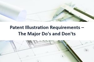 Read more about the article Patent Illustration Requirements – The Major Do’s and Don’ts
