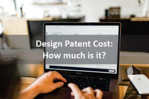 Read more about the article ﻿Design Patent Cost: How much is it?